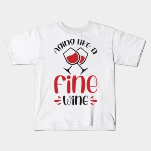 Aging like a fine wine Kids T-Shirt